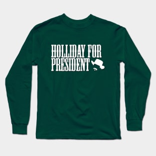 Doc Holliday for President Long Sleeve T-Shirt